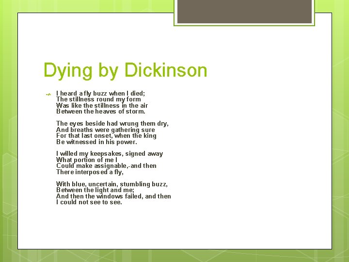 Dying by Dickinson I heard a fly buzz when I died; The stillness round