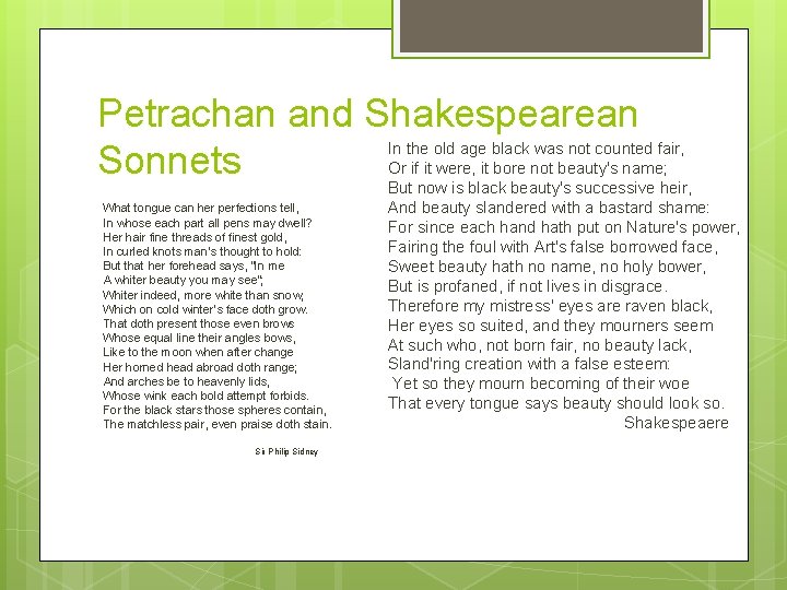 Petrachan and Shakespearean In the old age black was not counted fair, Sonnets Or