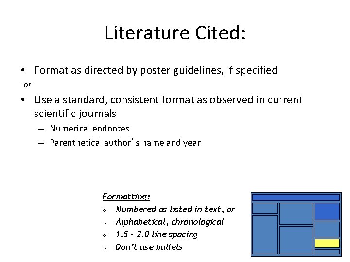 Literature Cited: • Format as directed by poster guidelines, if specified -or- • Use