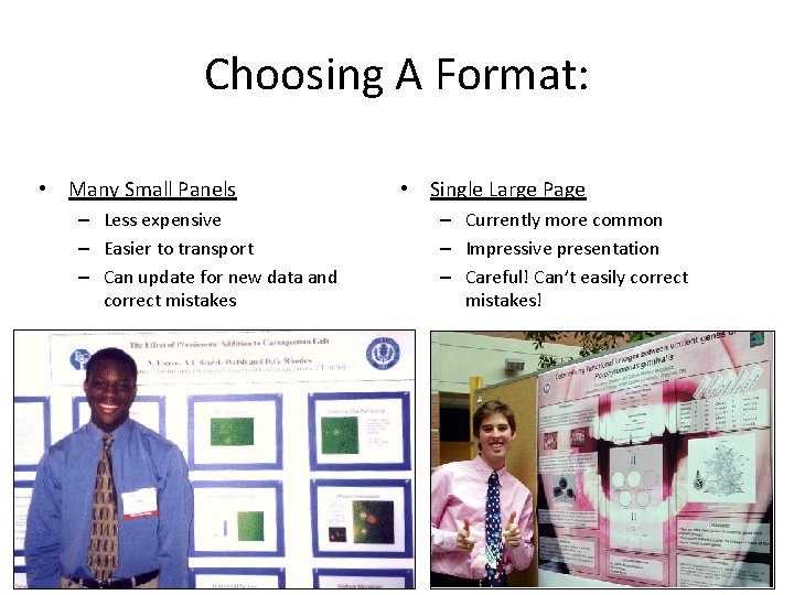 Choosing A Format: • Many Small Panels – Less expensive – Easier to transport