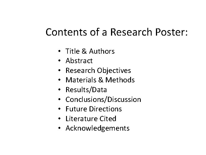 Contents of a Research Poster: • • • Title & Authors Abstract Research Objectives