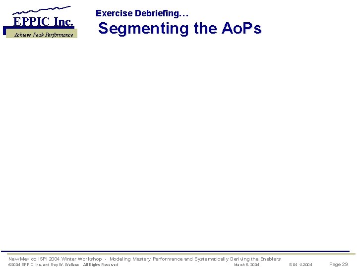 EPPIC Inc. Achieve Peak Performance Exercise Debriefing… Segmenting the Ao. Ps New Mexico ISPI