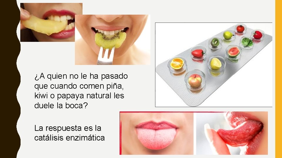 ¿A quien no le ha pasado que cuando comen piña, kiwi o papaya natural