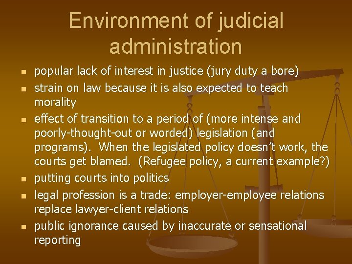 Environment of judicial administration n n n popular lack of interest in justice (jury