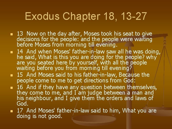 Exodus Chapter 18, 13 -27 n n n 13 Now on the day after,