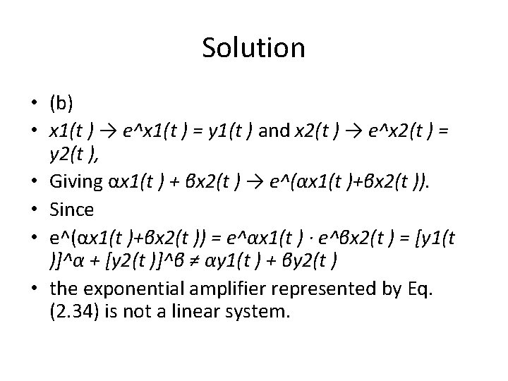 Solution • (b) • x 1(t ) → e^x 1(t ) = y 1(t