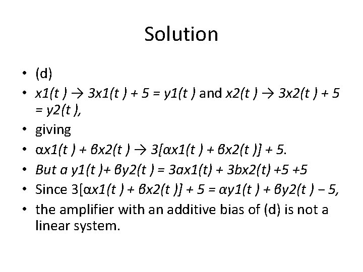 Solution • (d) • x 1(t ) → 3 x 1(t ) + 5
