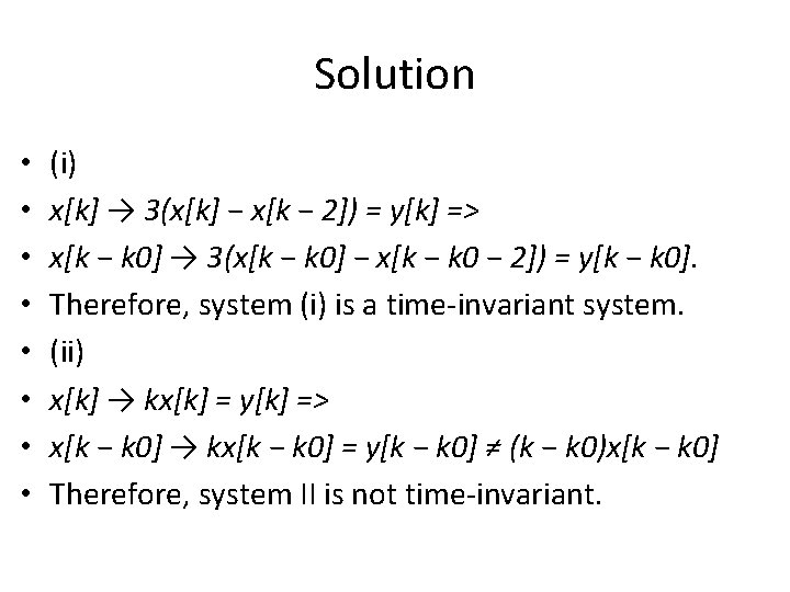 Solution • • (i) x[k] → 3(x[k] − x[k − 2]) = y[k] =>