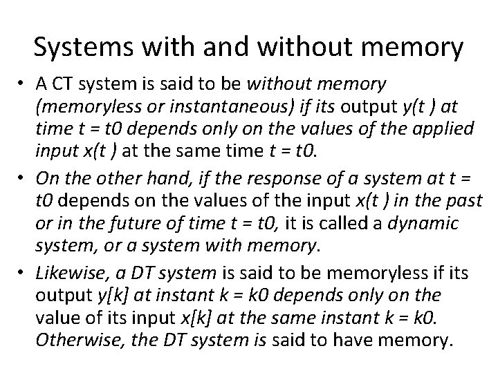 Systems with and without memory • A CT system is said to be without