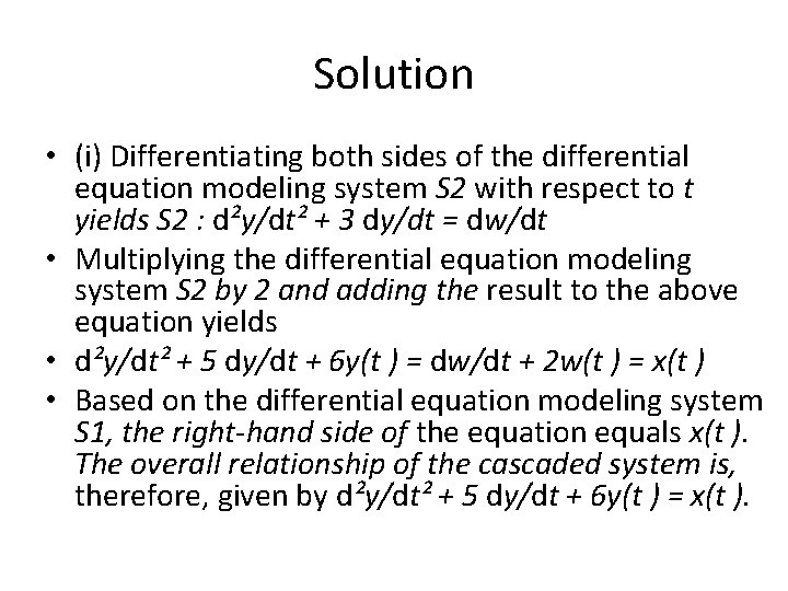 Solution • (i) Differentiating both sides of the differential equation modeling system S 2