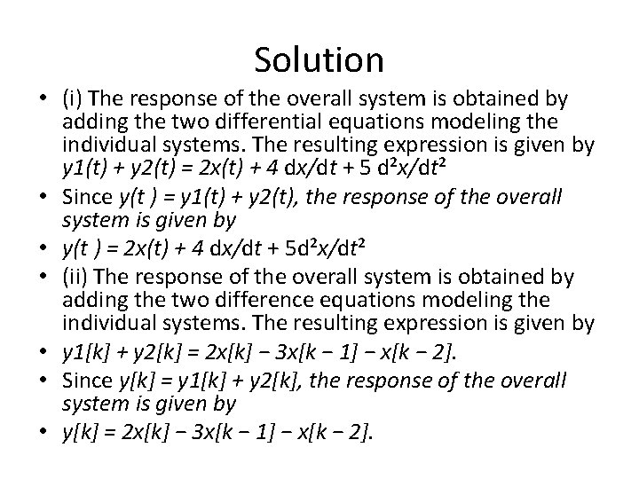 Solution • (i) The response of the overall system is obtained by adding the