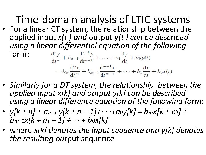 Time-domain analysis of LTIC systems • For a linear CT system, the relationship between