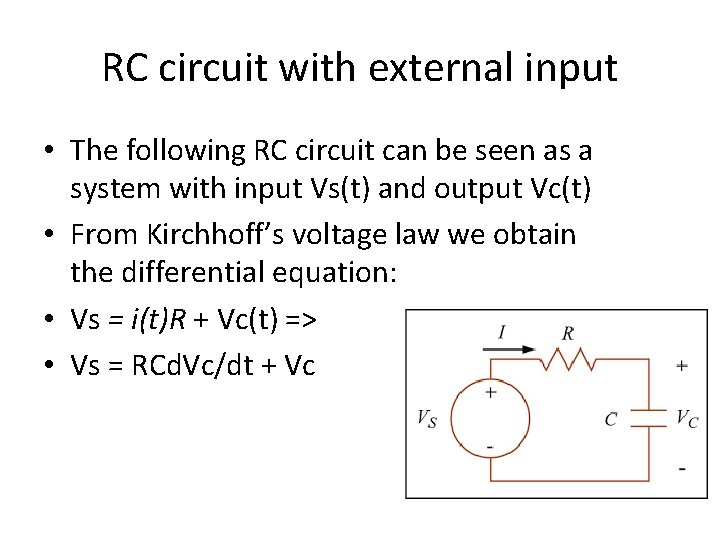 RC circuit with external input • The following RC circuit can be seen as