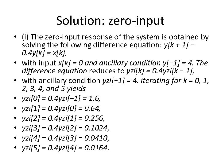 Solution: zero-input • (i) The zero-input response of the system is obtained by solving