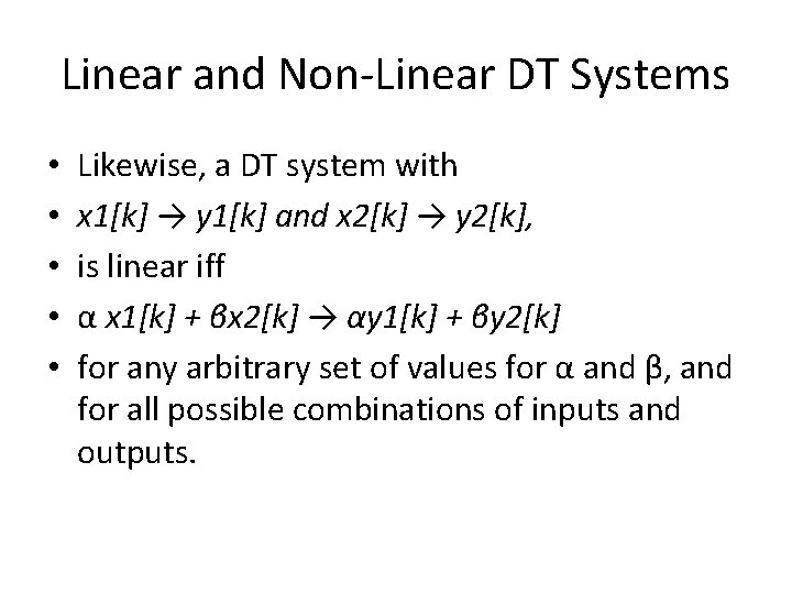 Linear and Non-Linear DT Systems • • • Likewise, a DT system with x