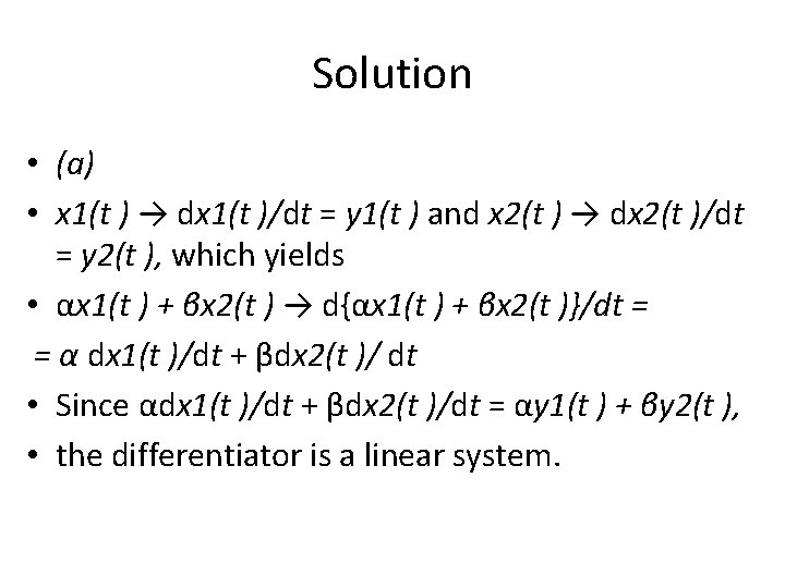 Solution • (a) • x 1(t ) → dx 1(t )/dt = y 1(t