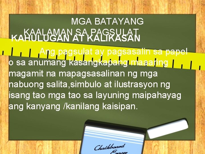 MGA BATAYANG KAALAMAN SA PAGSULAT KAHULUGAN AT KALIKASAN Ang pagsulat ay pagsasalin sa papel MGA BATAYANG KAALAMAN SA PAGSULAT KAHULUGAN AT KALIKASAN Ang pagsulat ay pagsasalin sa papel