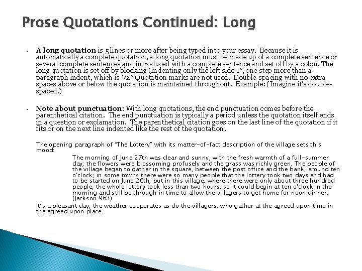Prose Quotations Continued: Long • A long quotation is 5 lines or more after