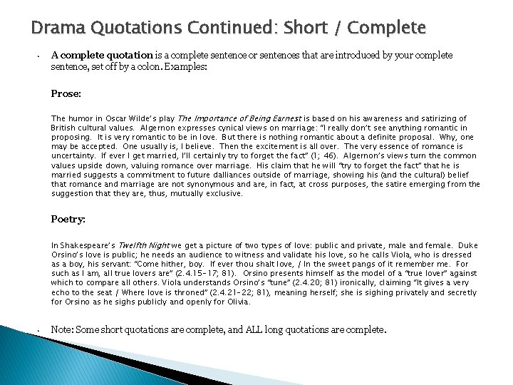 Drama Quotations Continued: Short / Complete • A complete quotation is a complete sentence