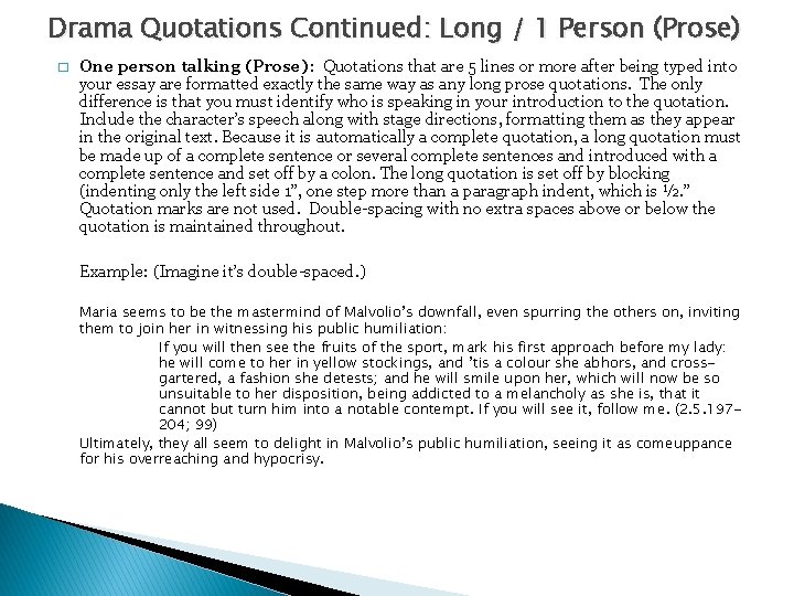 Drama Quotations Continued: Long / 1 Person (Prose) � One person talking (Prose): Quotations