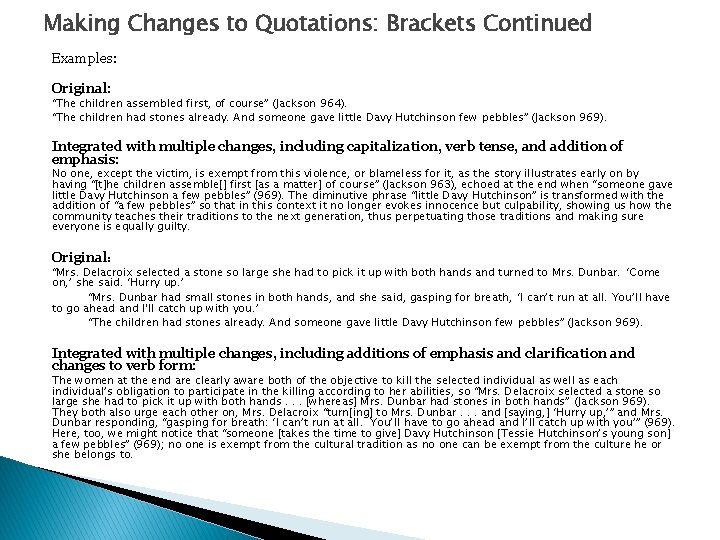 Making Changes to Quotations: Brackets Continued Examples: Original: “The children assembled first, of course”