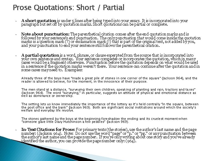 Prose Quotations: Short / Partial • A short quotation is under 5 lines after