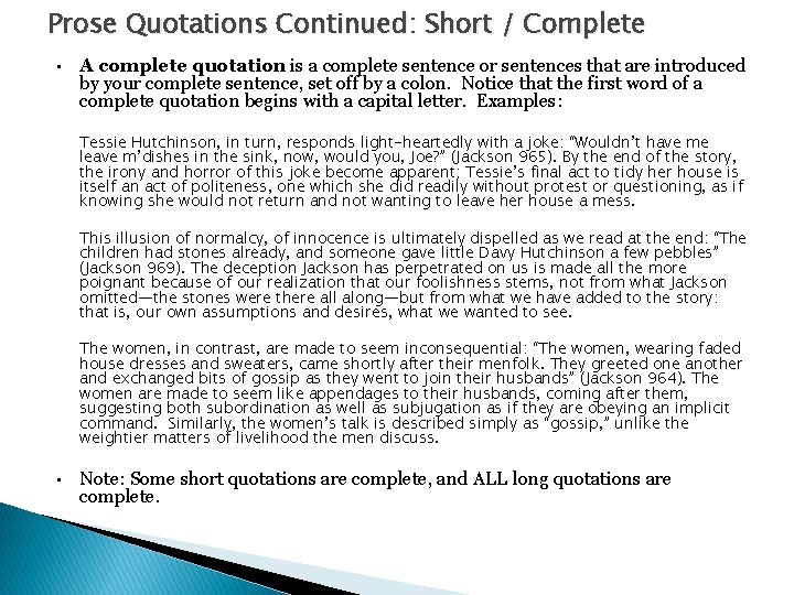 Prose Quotations Continued: Short / Complete • A complete quotation is a complete sentence