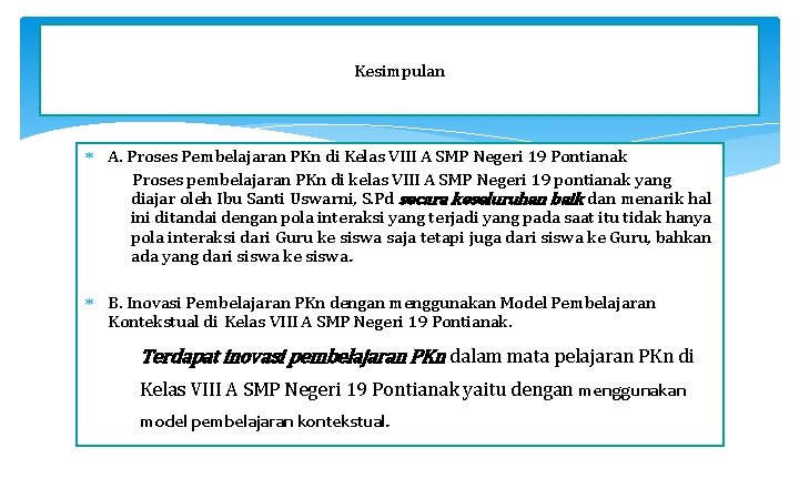 Kesimpulan A. Proses Pembelajaran PKn di Kelas VIII A SMP Negeri 19 Pontianak Proses