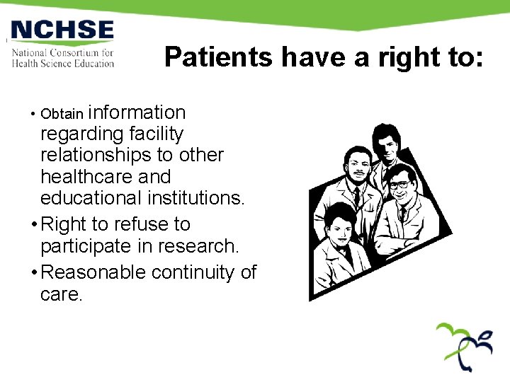 Patients have a right to: • Obtain information regarding facility relationships to other healthcare