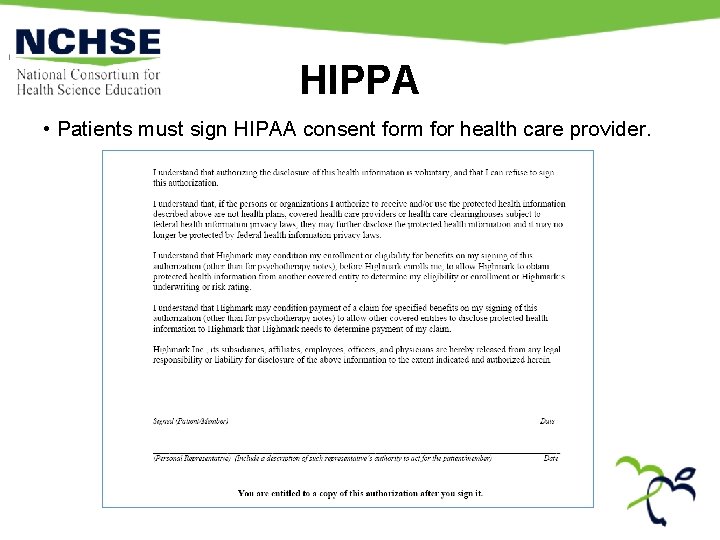 HIPPA • Patients must sign HIPAA consent form for health care provider. 