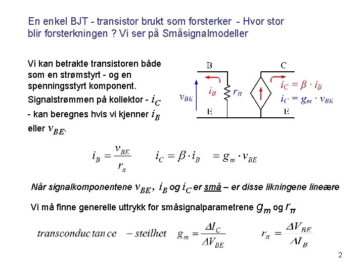 En enkel BJT - transistor brukt som forsterker - Hvor stor blir forsterkningen ?