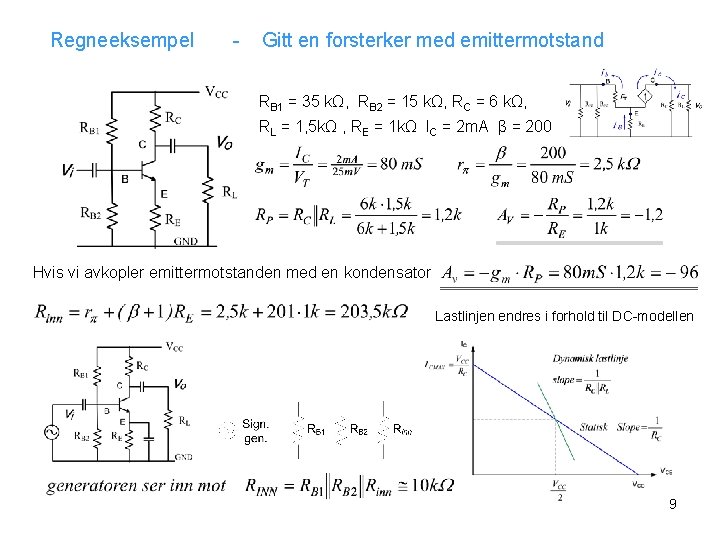 Regneeksempel - Gitt en forsterker med emittermotstand RB 1 = 35 kΩ, RB 2