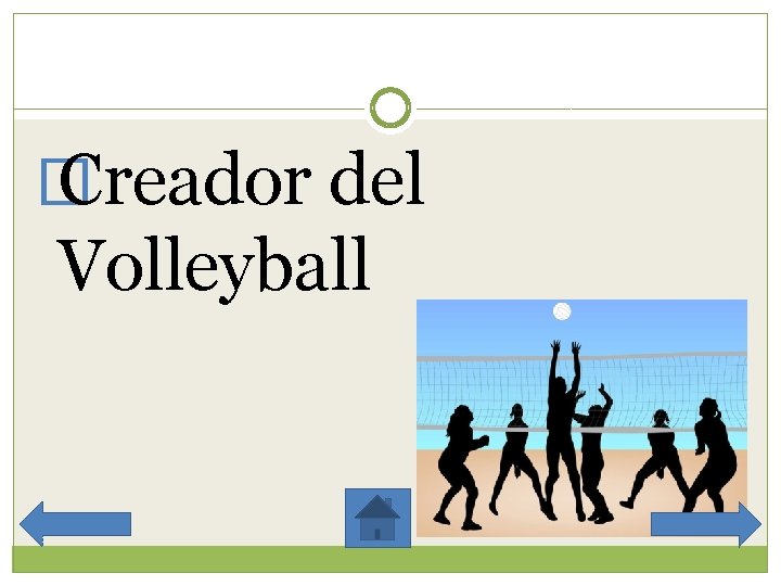 � Creador del Volleyball 