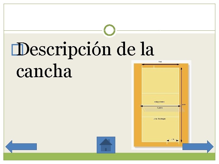 � Descripción de la cancha 