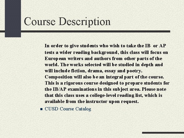 Course Description n In order to give students who wish to take the IB
