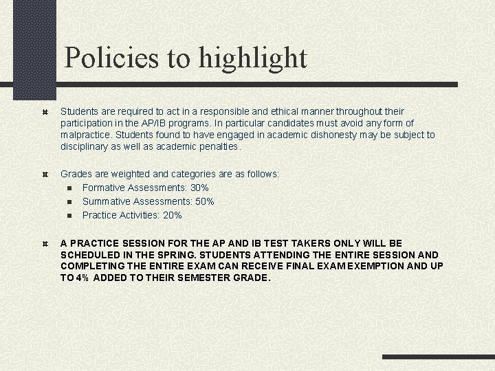 Policies to highlight Students are required to act in a responsible and ethical manner