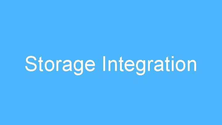 Storage Integration 
