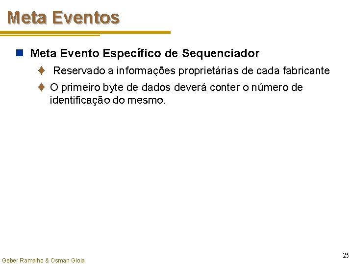 Meta Eventos n Meta Evento Específico de Sequenciador t Reservado a informações proprietárias de