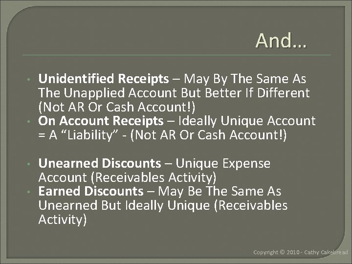 And… • • Unidentified Receipts – May By The Same As The Unapplied Account