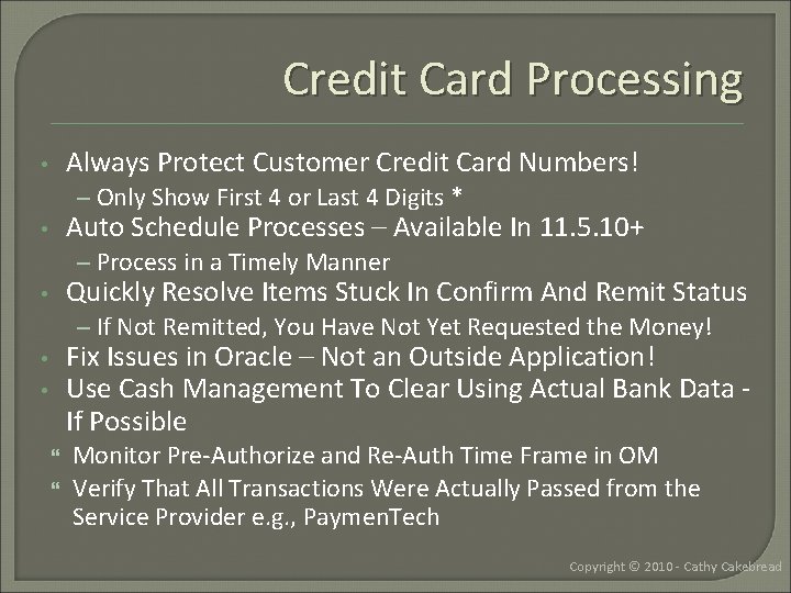 Credit Card Processing Always Protect Customer Credit Card Numbers! • – Only Show First