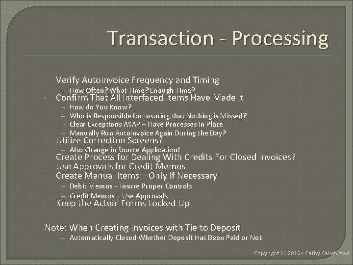 Transaction - Processing • • Verify Auto. Invoice Frequency and Timing – How Often?