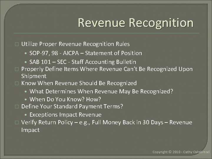 Revenue Recognition � � � Utilize Proper Revenue Recognition Rules • SOP-97, 98 -