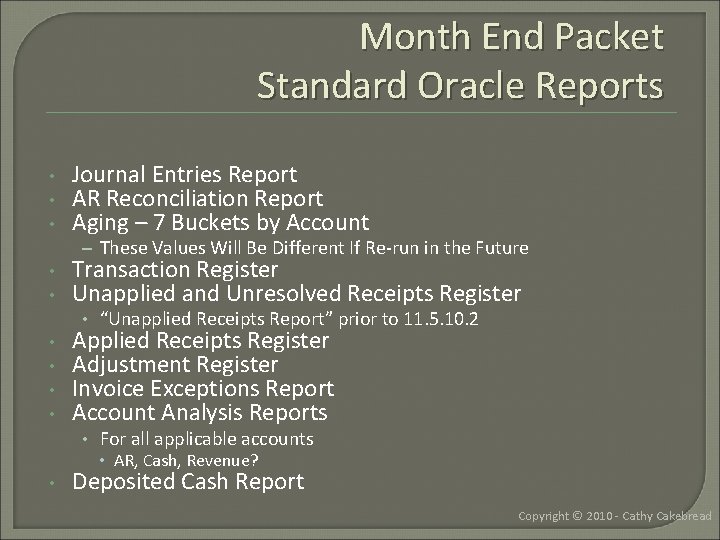 Month End Packet Standard Oracle Reports • • • Journal Entries Report AR Reconciliation