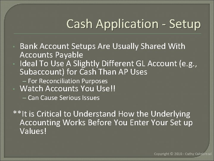 Cash Application - Setup • • Bank Account Setups Are Usually Shared With Accounts