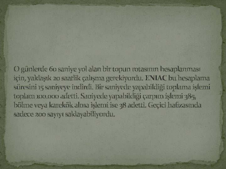 O günlerde 60 saniye yol alan bir topun rotasının hesaplanması için, yaklaşık 20 saatlik