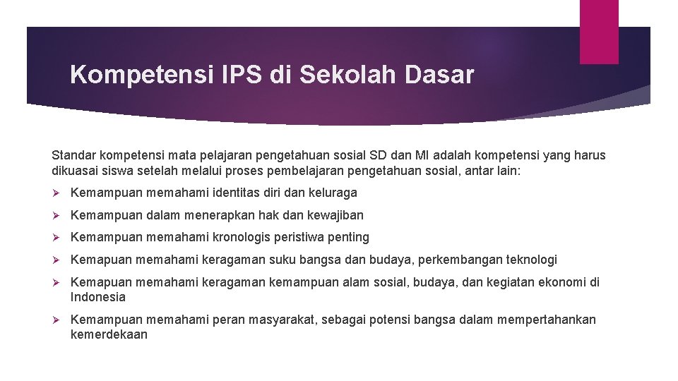 Kompetensi IPS di Sekolah Dasar Standar kompetensi mata pelajaran pengetahuan sosial SD dan MI
