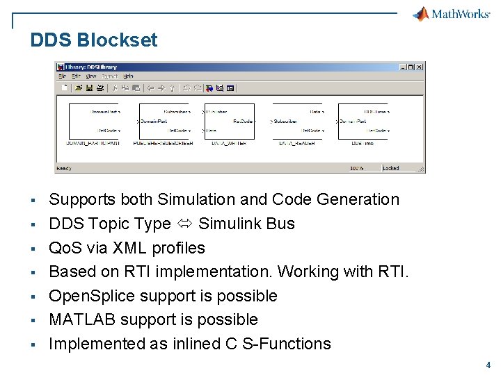DDS Blockset § § § § Supports both Simulation and Code Generation DDS Topic
