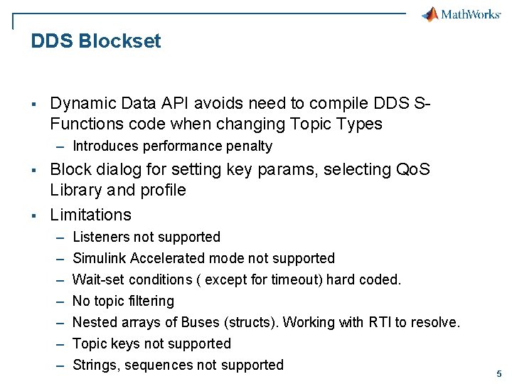DDS Blockset § Dynamic Data API avoids need to compile DDS SFunctions code when DDS Blockset § Dynamic Data API avoids need to compile DDS SFunctions code when