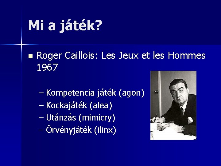 Mi a játék? n Roger Caillois: Les Jeux et les Hommes 1967 – Kompetencia