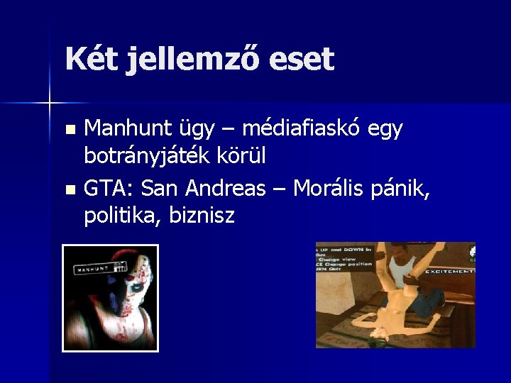 Két jellemző eset Manhunt ügy – médiafiaskó egy botrányjáték körül n GTA: San Andreas